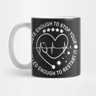 Cute Enough Stop Heart Skilled Enough To Restart It Mug